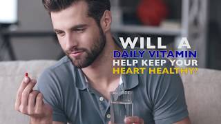 Will a Daily Vitamin Help Keep Your Heart Healthy