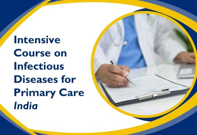Intensive Course on Infectious Diseases for Primary Care: India