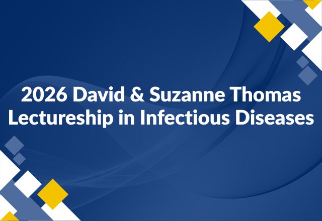 2026 David and Suzanne Thomas Lectureship in Infectious Diseases