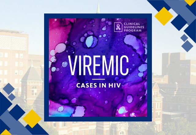 Viremic--Cases in HIV Podcast