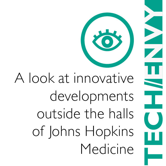 A graphic says "Tech Envy: A look at innovative developments outside the halls of Johns Hopkins Medicine." 