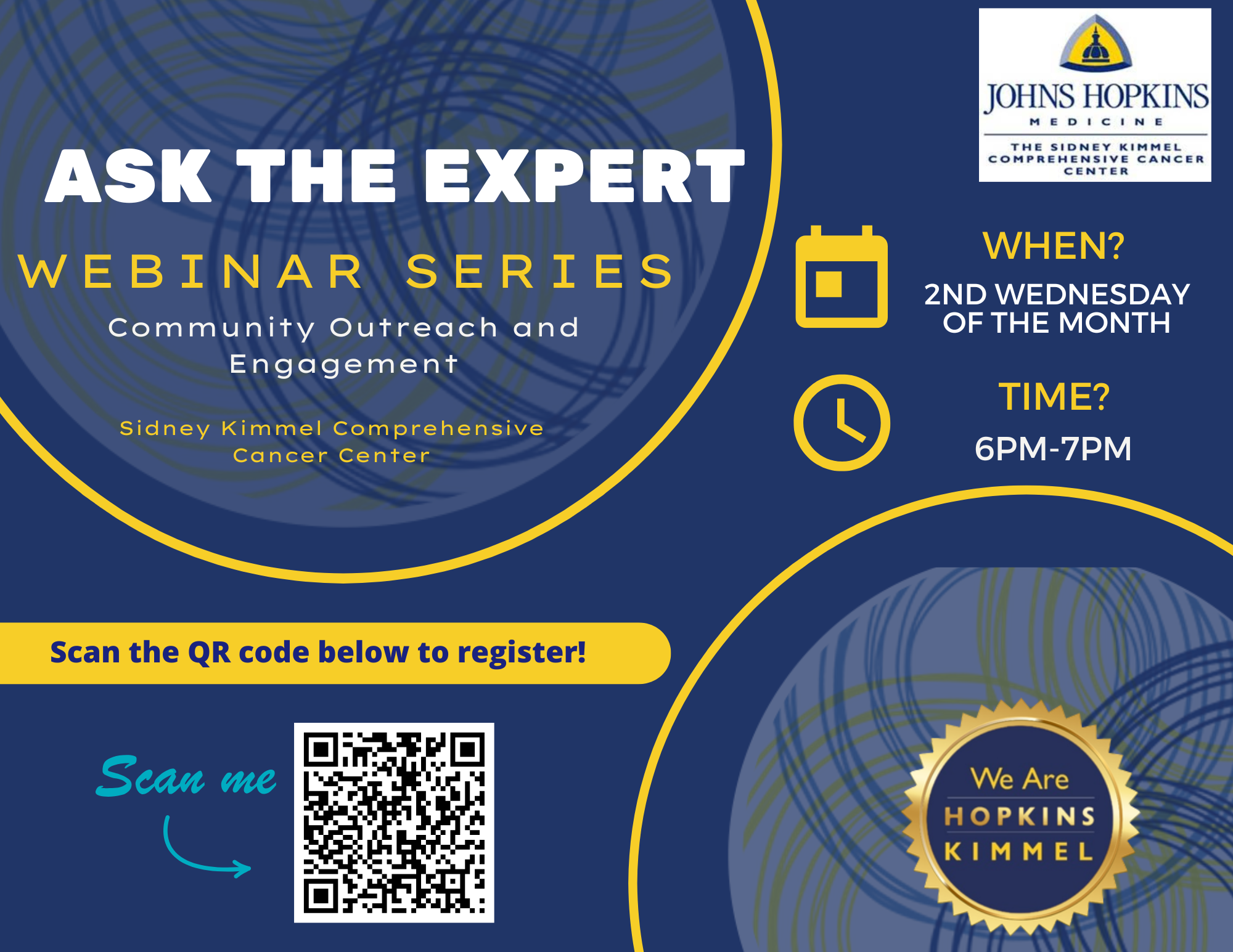 Flyer for 'Ask the Expert' webinar series by Sidney Kimmel Comprehensive Cancer Center. Event on second Wednesday each month, 6-7 PM. Includes QR code for registration. Johns Hopkins Medicine logo at the top, with dark blue and gold color scheme and circular patterns in the background."