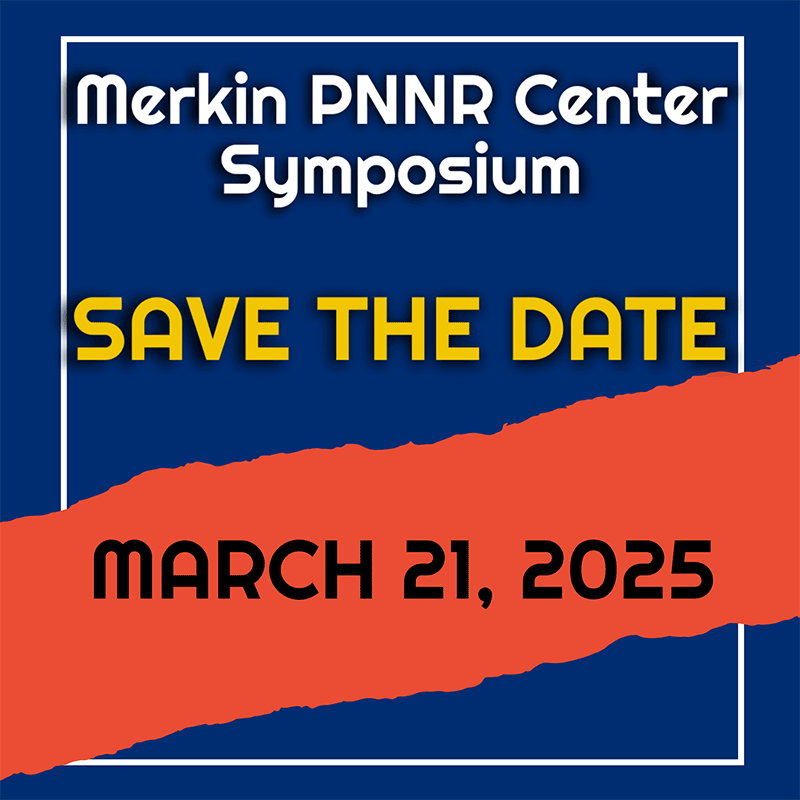 Merkin PNNR Center Symposium save the date March 21, 2025