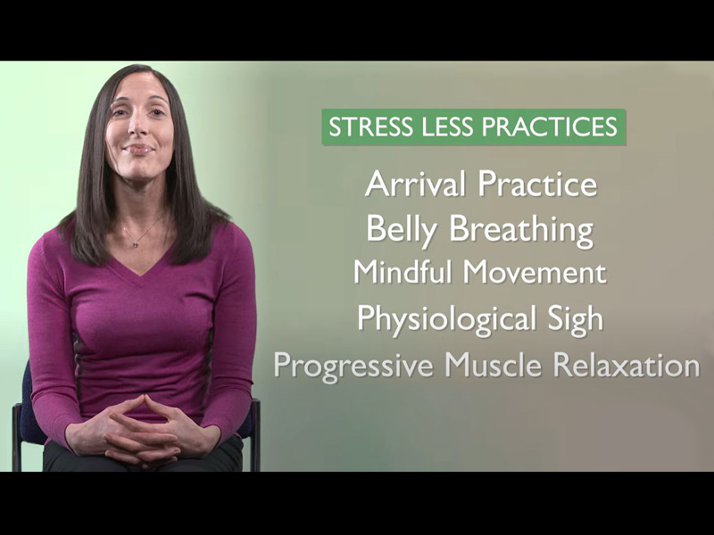 Video Thumbnail Reading "stress less practices: arrival practice, belly breathing, mindful movement, physiological sigh, progressive muscle relaxation"