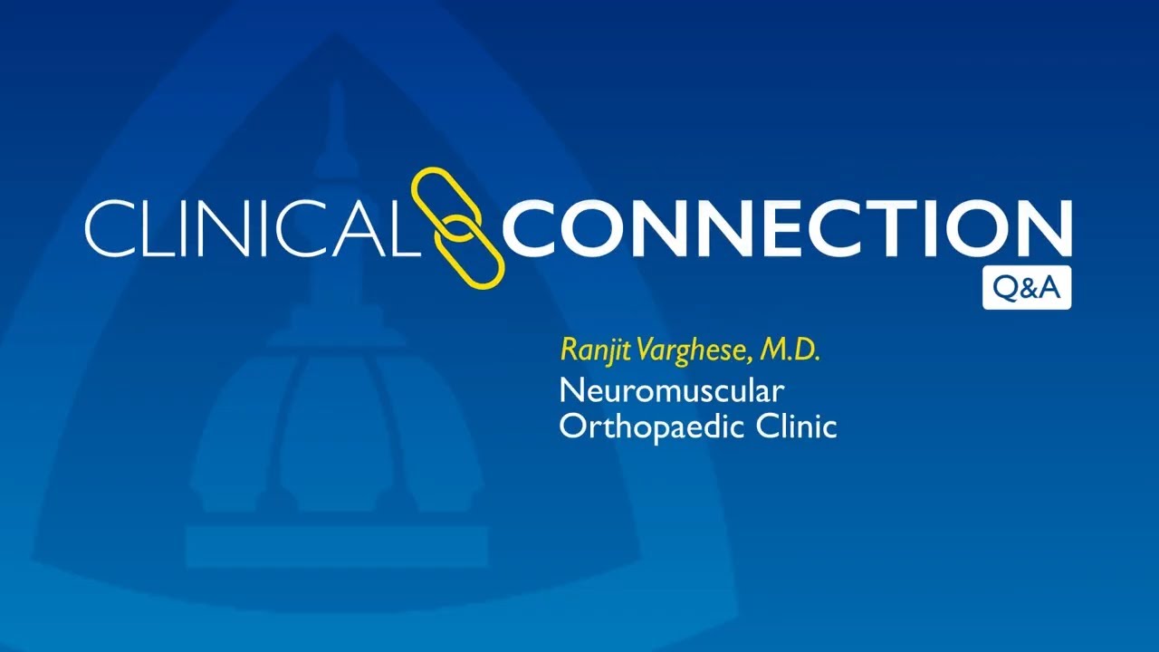 Neuromuscular Orthopaedic Clinic  QA with Ranjit Varghese