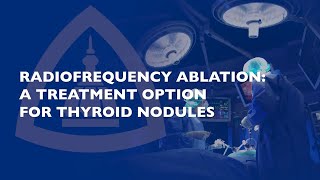 Radiofrequency Ablation A Treatment Option for Thyroid Nodules