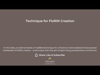 Technique for FloRIN Creation In this video, we demonstrate a modified technique for a Florence robot-assisted intracorporeal neobladder (FloRIN) creation - a technique with the aim of optimizing postoperative continence. Share Like & Subscribe