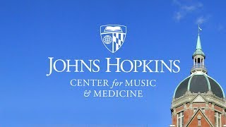 The Healing Power of Music The Johns Hopkins Center for Music and Medicine