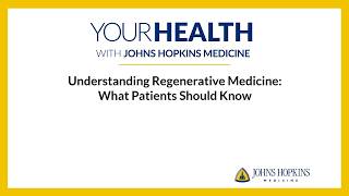 Understanding Regenerative Medicine What Patients Should Know