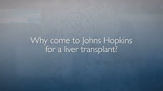 Why Come to Johns Hopkins for a Liver Transplant
