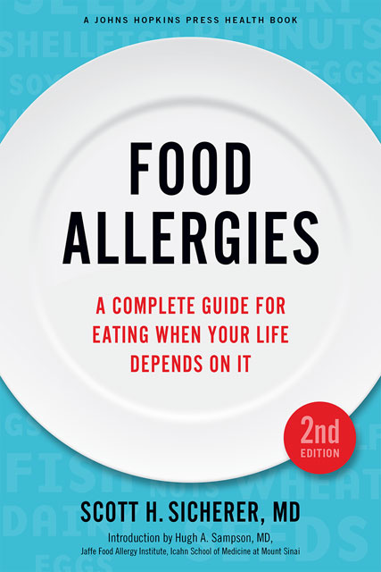 Food Allergies: A Complete Guide for Eating When Your Life Depends on It (Second Edition)