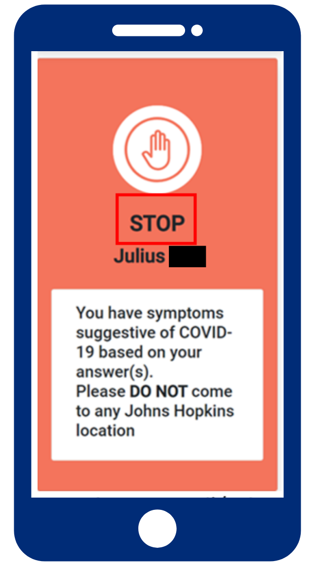 A screenshot of a badge that says &quot;STOP You have symptoms suggestive of COVID-19 based on your answers. Please DO NOT come to any Johns Hopkins location&quot;