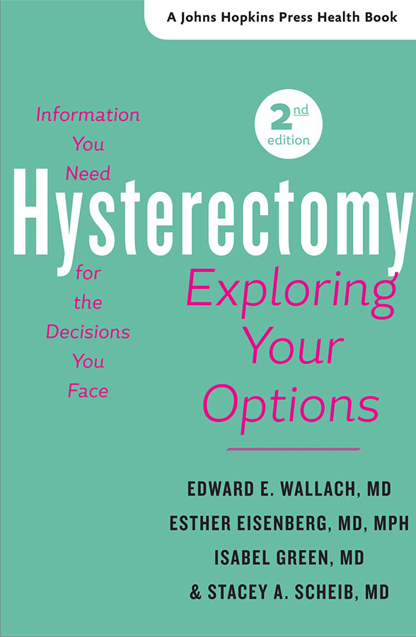 Hysterectomy: Exploring Your Options 